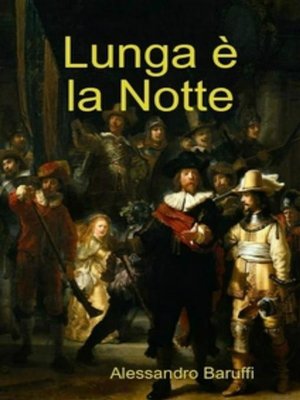 cover image of Lunga è La Notte